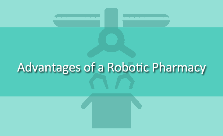 The Major Advantages of Robotic Pharmacies